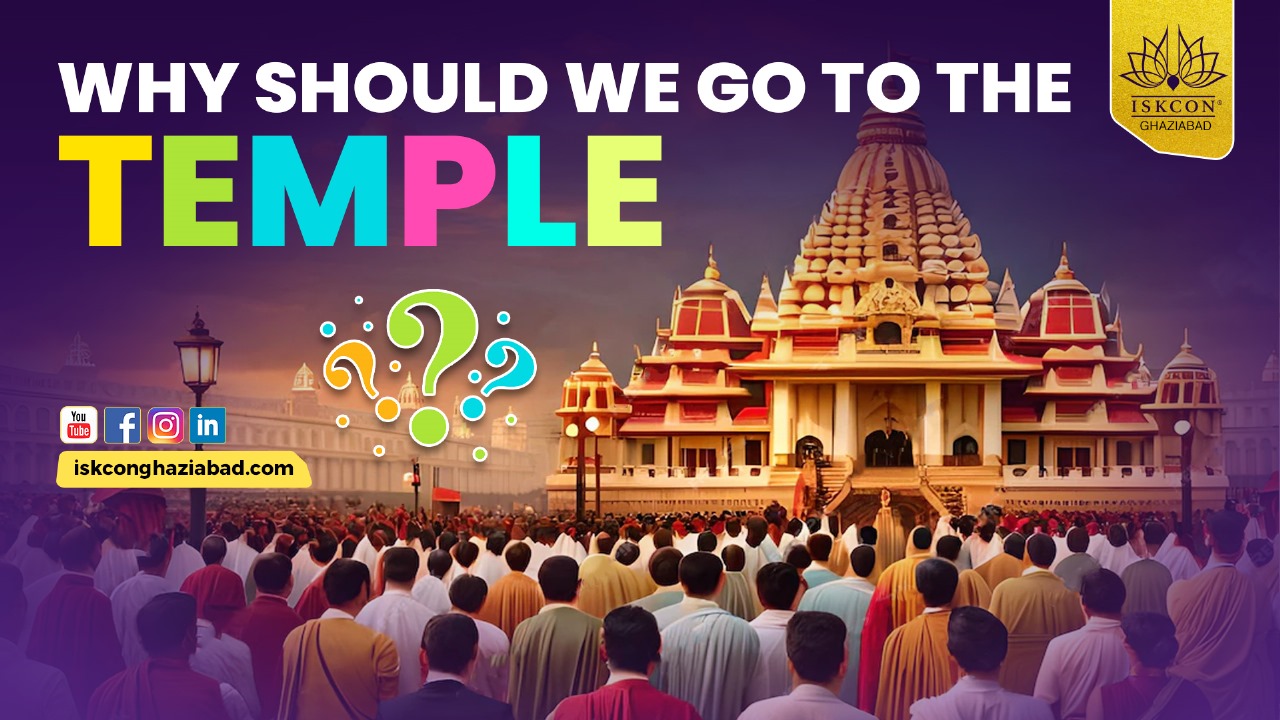 Why should we go to temple