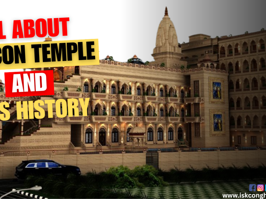 All About Iskcon Temple and It's History