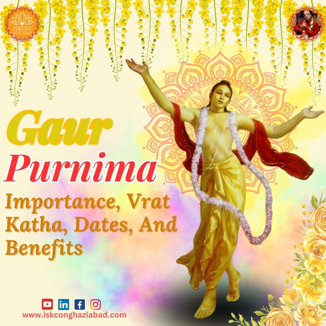 Gaura Purnima Importance, Vrat Katha, Dates, And Benefits