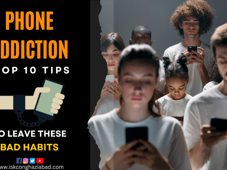 Phone Addiction: Top 10 Tips to Leave These Bad Habits